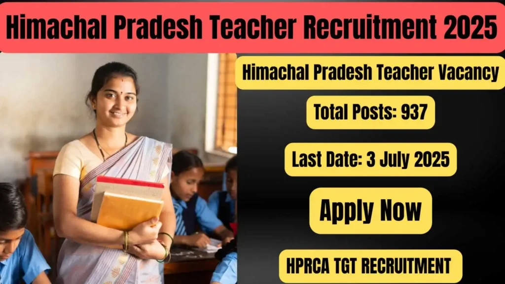 Apply Online for HPRCA TGT Recruitment 2025 – 937 Posts | हिमाचल प्रदेश TGT भर्ती