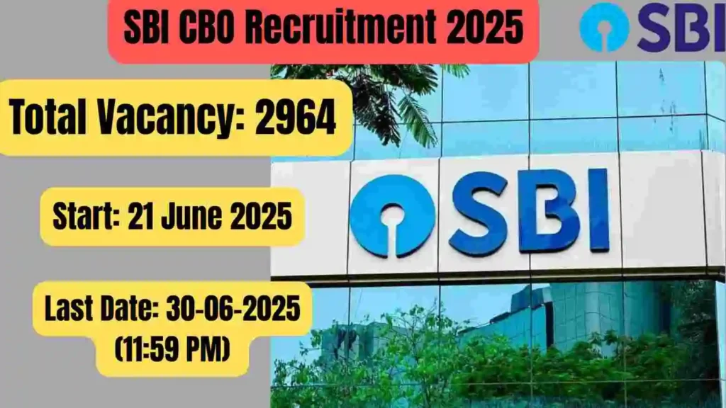 SBI CBO Recruitment 2025: एसबीआई में 2964 सर्कल बेस्ड ऑफिसर पदों पर निकली भर्ती, 30 जून तक करें आवेदन